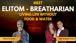Elitom Breatharian with mitesh khatri