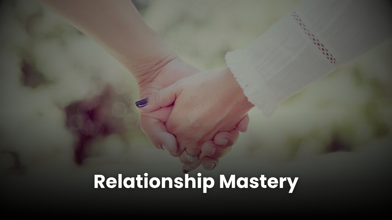 Relationship Mastery